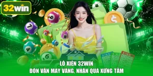Lô Xiên 32WIN - Đón Vận May Vàng, Nhận Quà Xứng Tầm