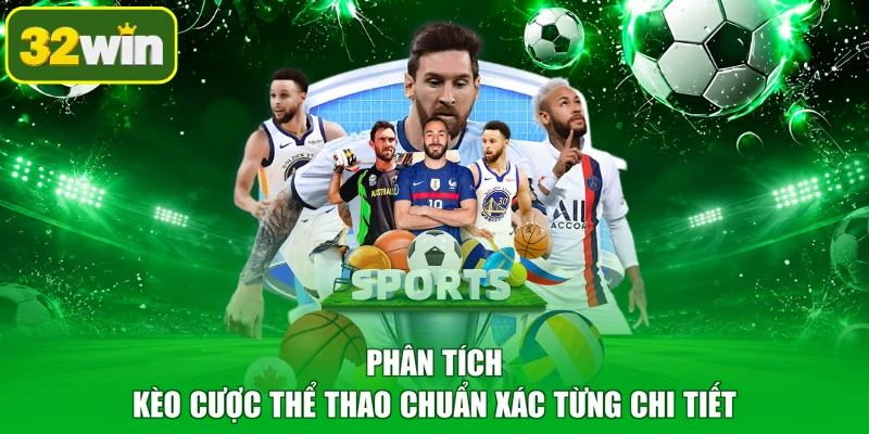 Phân tích kèo cược thể thao chuẩn xác từng chi tiết