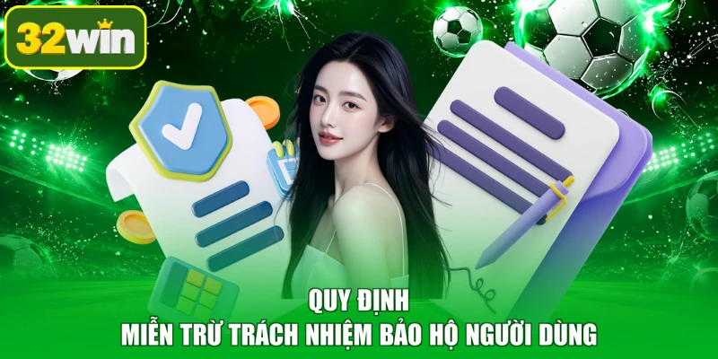 Quy định miễn trừ trách nhiệm bảo hộ người dùng