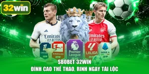 Sbobet 32WIN - Đỉnh Cao Thể Thao, Rinh Ngay Tài Lộc